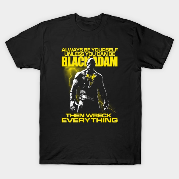 ALWAYS BE BLACK ADAM T-Shirt by KERZILLA